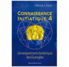 L'Enseignement ésotérique des Evangiles  - Connaissance initiatique - tome 4