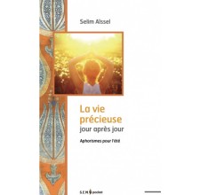La vie précieuse jour après jour - Aphorismes pour l'été