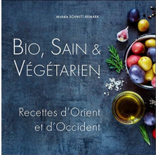 Bio, sain et végétarien, recettes d'Orient et d'Occident
