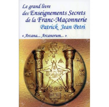 le grand livre des Enseignements Secrets de la Franc-Maçonnerie - " Arcana... Arcanorum "