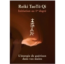 Reiki Tao Tö Ki : Initiation au 1er degré - shoden