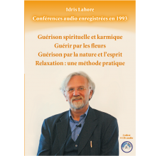 Guérison spirituelle et karmique - Guérir par les fleurs - Guérison par la nature et l’esprit Relaxation : une méthode pratique