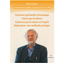Guérison spirituelle et karmique - Guérir par les fleurs - Guérison par la nature et l’esprit Relaxation : une méthode pratique