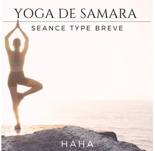 Séance type brève HaHa - Yoga de Samara