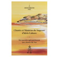 Chants et Mantras de Sagesse d'Idris Lahore - Des paroles qui guérissent aux chants du Tao