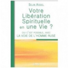 Votre libération spirituelle en une vie ? Selim Aïssel