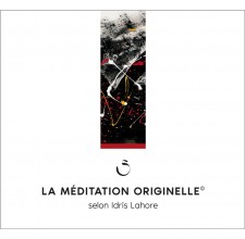 La Méditation Originelle © selon Idris Lahore