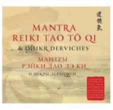 Mantra Reiki Tao Tö Qi et Dhikr Derviches russes